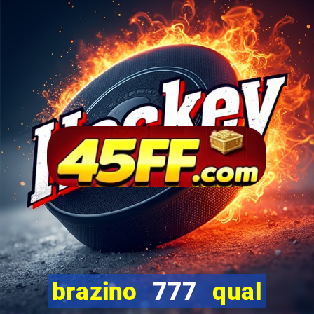 brazino 777 qual melhor jogo